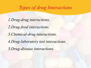 The Net effect of a Drug Interaction is:
•Generally quantitative i.e.increased or decreased effect.
•Seldom qualitative i....