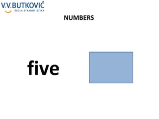 NUMBERS five 