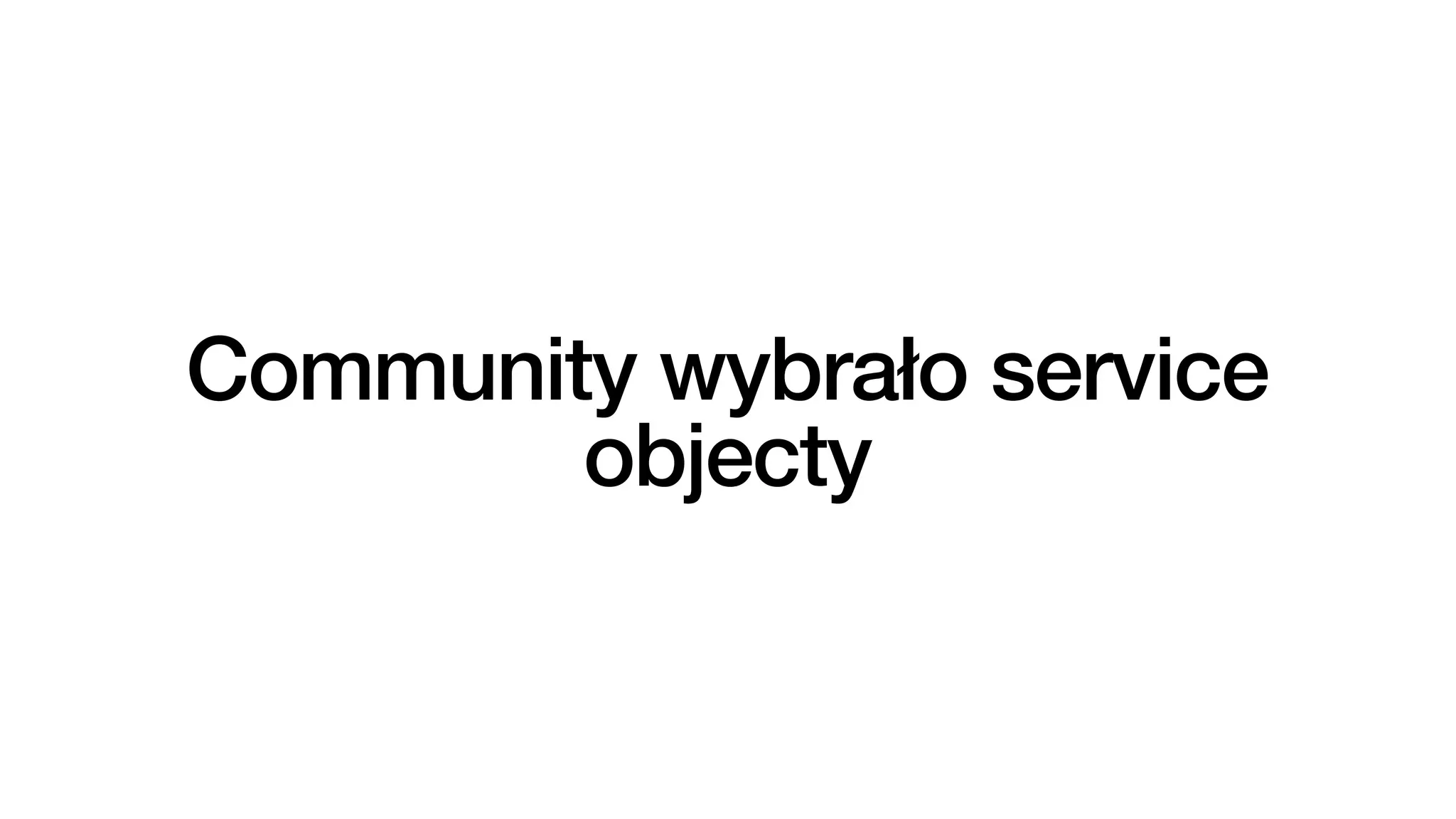 Community wybrało service
objecty
 