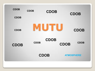 MUTU
CDOB
CDOB
CDOB
CDOB
CDOB
CDOB
CDOB
CDOB
CDOB
CDOB
CDOB
CDOB
CDOB
ATMOSPHERE
 