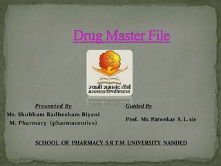 Presented By
Mr. Shubham Radhesham Biyani
M. Pharmacy (pharmaceutics)
Guided By
Prof. Mr. Patwekar S. L. sir
SCHOOL OF PHARMACY S R T M UNIVERSITY NANDED
 