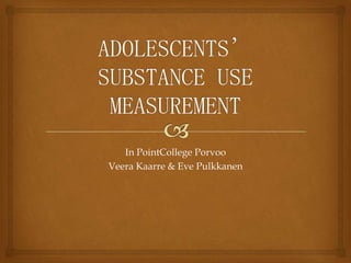 In PointCollege Porvoo
Veera Kaarre & Eve Pulkkanen

 