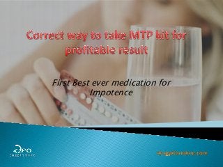 First Best ever medication for
Impotence
 