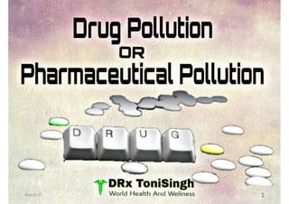 Drug pollution or pharmaceutical pollution
