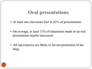 Oral presentations
 At least one inaccurate fact in 81% of presentations
 On average, at least 11% of statements made in...