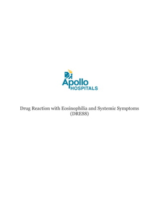Drug Reaction with Eosinophilia and Systemic Symptoms
(DRESS)
 