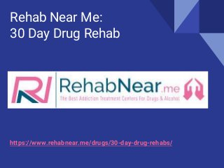 Rehab Near Me:
30 Day Drug Rehab
https://www.rehabnear.me/drugs/30-day-drug-rehabs/
 