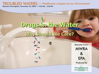 Drugs in the Water Why Should We Care? 