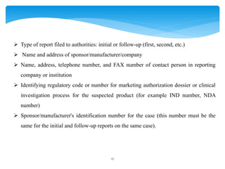 25
 Type of report filed to authorities: initial or follow-up (first, second, etc.)
 Name and address of sponsor/manufac...