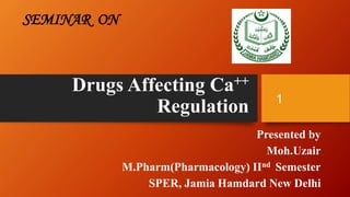 Drugs affecting ca++ regulation | PPTX