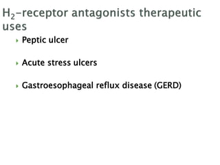  Peptic ulcer
 Acute stress ulcers
 Gastroesophageal reflux disease (GERD)
 