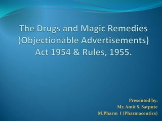 Presented by:
Mr. Amit S. Satpute
M.Pharm I (Pharmaceutics)
 