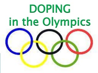 DOPING
in the Olympics
 