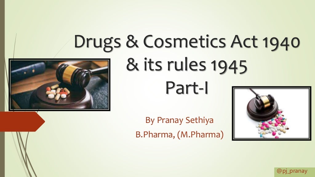 Drugs & Cosmetics Act 1940 & its Rules 1945 PartI
