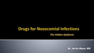 Dr. Jervin Mano, MD
The Hidden Epidemic
 
