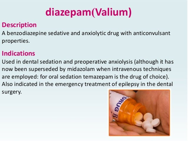 For dental surgery diazepam