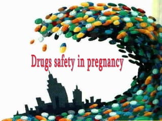 Drugs safety in pregnancy 