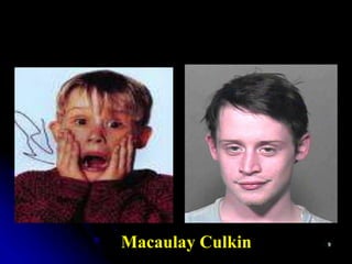 Macaulay Culkin
 