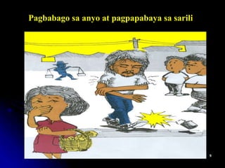 Pagbabago sa anyo at pagpapabaya sa sarili
 