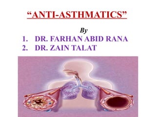 -Drugs used in Asthma By Dr Farhan Rana & Dr Zain Talat.pptx