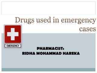 PHARMACIST:PHARMACIST:
RIDHA MOHAMMAD HAREKARIDHA MOHAMMAD HAREKA
 