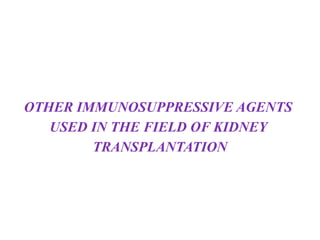 Drugs used in kidney transplantation 2.pptx