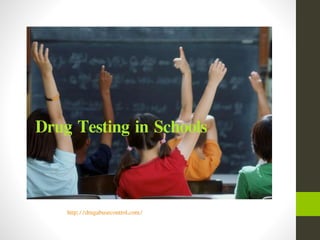 Drug Testing in Schools
http://drugabusecontrol.com/
 