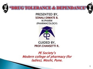 1
PRESENTED BY,
SONALI DIWATE B.
M.PHARM
(PHARMACOLOGY)
GUIDED BY,
PROF.CHANSETTI R.
PE Society’s
Modern college of pharmacy (for
ladies), Moshi, Pune.
 