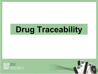 Drug Traceability
 