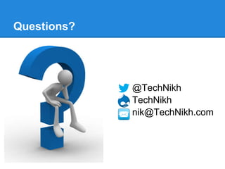 Questions?
@TechNikh
TechNikh
nik@TechNikh.com