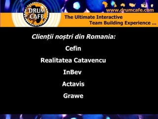Clienții noștri din Romania: Cefin Realitatea Catavencu InBev  Actavis Grawe 