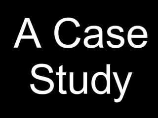 A Case Study 
