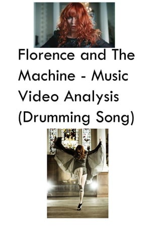 Florence and The
Machine - Music
Video Analysis
(Drumming Song)

 