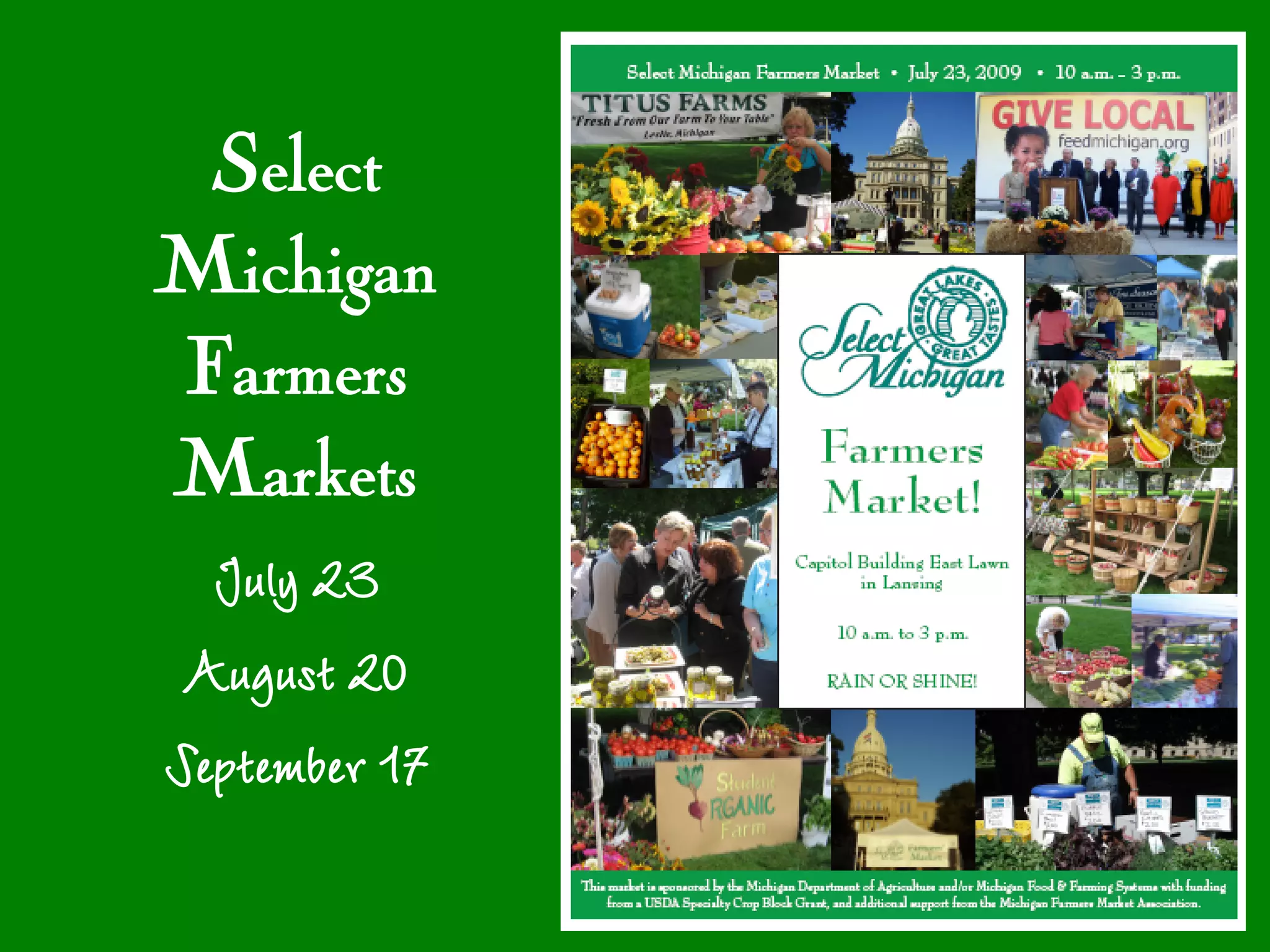 Select
Michigan
Farmers
Markets
  July 23
 August 20
September 17
 