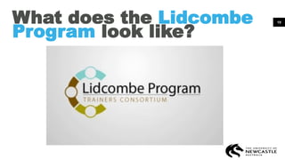 19
What does the Lidcombe
Program look like?
 