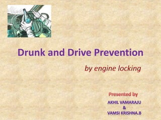 Drunk and Drive Prevention
 