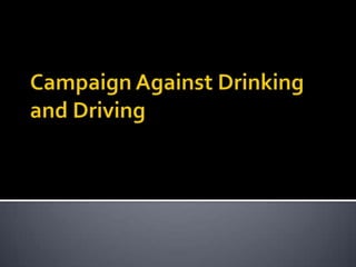 Campaign Against Drinking and Driving 