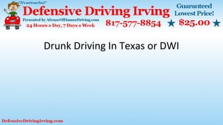 Drunk Driving In Texas or DWI
 