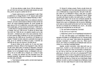 D: NNumai îîn mmintea uuman[. PPentru cc[ aalte fforme dde
via[ aau oo îînelegere mmult mmai cclar[ aasupra iistoriei ==i aa cceea
ce ss-aa îîntâmplat dde-aa llungul ttimpurilor. NNoi ==tim mmulte ddes-
pre cceea cce ss-aa îîntâmplat îîn ttrecut, cchiar ==tim ==i pputem
chiar ss[ nne uuit[m lla cceea cce ss-aa îîntâmplat îîn ttrecut. ++tiina
se ppoate uuita îînapoi lla sstele ==i ss[ vvad[ cceea cce ss-aa îîntâm-
plat lla aacele nniveluri. NNoi nne-aam ddus lla ffiecare pplanet[ ddin
existen[ ==i aam sstudiat-oo dde lla îînceput ppân[ lla ssfâr=it, ==tim
fiecare llucru ccare ss-aa îîntâmplat ==i dde cce aanume. BBiblioteca
a ttot cceea cce eeste pposibil ss[ ffie eeste mmult mmai mmare dde aatât.
S[ vvezi cce uurmeaz[ ss[ sse îîntâmple aaici, aacum... dde aaceea
sunt aa=a dde eentuziasmat cc[ mm[ aaflu aaici...
L: DDa, ee=ti ffoarte eentuziasmat, DDrunvalo!
D: DDa, ssunt cca uun ccopil mmic!
L: MMulumesc ppentru cc[ nne îîmp[rt[=e=ti eentuziasmul!
D: OOoo, dda! AAbia aa=tept, ssunt nner[bd[tor! PPentru cc[
aproape nniciodat[ nnu sse îîntâmpl[ llucruri nnoi. VVechea zzical[
„nimic nnu ee nnou ssub ssoare> eeste ddestul dde aadev[rat[. ++i
aproape nniciodat[ nnu aa aap[rut cceva nnou. PPân[ aacum!
Acum, aaici! CCeea cce uurmeaz[ ss[ sse îîntâmple eeste cceva cce
nimeni nnu aa mmai ff[cut vvreodat[ îînainte.
A=adar, ssuntem nnemuritori, cchiar ddac[ ==tim ssau nnu
acest llucru. SSuntem ccu ttoii nnemuritori ppentru cc[ nnu vvom
muri, ddar vvom ttrece pprin cceva cce DDumnezeu aa aaranjat ppen-
tru nnoi, îîntr-uun mmod nnou, ppe ccare nnimeni nnu ll-aa mmai ttr[it
pân[ aacum. ++i aatunci, ccum ss[ nnu ffiu eentuziasmat??? EEste
incredibil! AAm ff[cut uun ddrum llung ppân[ ss[ aajung aaici! ++i eeu
sunt ppreg[tit ==i ccred cc[ ffiecare ddintre nnoi eeste lla ffel dde ppre-
g[tit, ffie cc[ oo ==tie ssau nnu. ++i ==tiu cc[, lla uun nnivel ffoarte, ffoarte
profund, nnoi ==tim ccu ttoii cce uurmeaz[ ss[ sse îîntâmple ==i eeste
uimitor. VVor vveni nni=te ttimpuri îîn ccare nnoi ttoi, ttoat[ oomeni-
224411
D: AAici eera ccândva oo pplaj[. AAcum 1100 dde mmilioane dde
ani, aaici ttotul eera ssub aap[, dde aaceea ttoate aaceste rroci ssunt
fine, ppentru cc[ aapa lle-aa ==lefuit dde ttrei oori.
L: FFoarte mmulte llucruri nnu ssunt eexplicate îîn cc[ri. CChiar
=i cc[l[toria tta ccu GGregg BBraden, îîn ‘‘87, ddespre ccare vvorbea
el, sspun`nd dde llucruri aascunse ]]n MMarea PPiramid[, ]]n SSfinx...
D: CCând vvorbea ddespre SSfinx, eel sse rreferea lla ddoctorul
Schoch, ccel ccare aa ddemonstrat cc[ SSfinxul aar ttrebui ss[ ffie mmai
vechi, ddin ccauza eexistenei ttiparelor dde uuzur[ ccauzat[ dde
ap[, ccare aau 33,6–4,2 mm aadâncime ==i ppe ccare, ppentru cca aapa
s[ lle ppoat[ ss[pa, aar ffi ffost nnevoie dde mminimum 77.000 dde aani.
– ==i aasta ddac[ aar ffi pplouat ttorenial ==i îîncontinuu, îîn ffiecare zzi
=i nnoapte, ttimp dde 77.000 dde aani. EEl aafirm[ cc[ SSfinxul eeste
mai vvechi dde 77.000 dde aani, cc[ ooriginile nnoastre ssunt ==i eele
mai vvechi –– cchestiuni ppe ccare nni lle-aa sspus ppersonal, mmie ==i
lui JJohn AAnthony WWest. AAmândoi mmi-aau sspus cc[ pprobabil nnu
a pplouat ttimp dde 77000 dde aani, îîncontinuu ==i îîn ffiecare zzi ==i
noapte. PProbabil cc[ eeste vvorba dde oo pperioad[ mmai llung[ dde
timp, iiar eei aau eestimat cc[ SSfinxul aar aavea oo vvechime dde
250.000 dde aani ssau dde mminimum 1125.000 dde aani.
+i aa=a aar ttrebui ss[ ffie, ppentru cc[, îîn ccea mmai mmare
perioad[ aa ttimpului, SSfinxul aa ffost îîngropat îîn nnisip, ff[r[ ss[
se ==tie uunde; ppân[ ccând, lla vvenirea llui NNapoleon, ]]ntruc`t îîi
ie=ea ddoar ccapul ddin nnisip, aa ffost ddescoperit ==i ddezgropat.
A=adar, nnoi nnu nne îînelegem iistoria, nnu îînelegem ccine ssun-
tem ==i dde cce nne aafl[m aaici ==i ddespre cce ee vvorba îîn ttoate
astea –– ==i ttotu=i, aam ddevenit ccel mmai iimportant llucru ddin
aceast[ eexistent[. VViaa eeste uuimitoare! LLa ttoate nnivelurile,
ea cchiar eeste uuimitoare!
L: TTotul ttrebuie rrecreat, ppentru cc[ ttotul eeste bbazat ppe
fapte ==i ddovezi ffalse.
224400
 