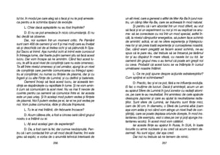 un aalt nnivel, ccare aa ggenerat oo aaltfel dde MMer-KKa-BBa îîn jjurul nnos-
tru, uun ccâmp MMer-KKa-BBa, ccare sse aactiveaz[ îîn mmod nnatural.
+i ppentru cc[ ii-aam aabordat îîntr-uun mmod ddiferit, aau vvrut
s[ ffac[ ==i eei uun eexperiment ccu nnoi ==i mmi-aau eexplicat cce aanu-
me: ss[ sse cconecteze ccu nnoi îîntr-uun mmod sspecial, aastfel îîn-
cât, lla nnivelul ccâmpurilor eenergetice, ss[ pputem fface sschimb
de aamintiri; aadic[, eei ss[ nne oofere eexperiena ==i îînelepciu-
nea llor ==i ss[ ppreia ttoat[ eexperiena ==i ccunoa=terea nnoastr[.
Dar, ccând eeram ppreg[tii ss[ ffacem aacest sschimb, nne-aau
spus cc[ lle ppare rr[u, ddar ttrebuie ss[ sse îîntoarc[ ppe tt[râmul
lor ==i aau ddisp[rut îîn mmare vvitez[, ccu nnavele llor ccu ttot. IIar
oamenii ddin ggrupul mmeu ss-aau ttemut cc[ ppoate aam ggre=it nnoi
cu cceva. PProbabil cc[ aacest llucru sse vva îîntâmpla îîn ccursul
urm[toarei nnoastre îîntâlniri.
L: CCe nne ppoi sspune ddespre aaciunile eextratere=trilor?
Cum ssprijin[ eei sschimbarea?
D: PPractic, ffac ==i eei cce ppot, ff[r[ aa nne iinfluena eevoluia.
Ei ffac oo mmulime dde llucruri. DDac[-i aaminte=ti, aacum uun aan
au aap[rut SSfere dde LLumin[ îîn jjurul zzonelor ccu rradiaii aatomi-
ce, ppe ccare lle-aau nneutralizat. ÎÎmi aamintesc dde ccele aap[rute
deasupra JJaponiei ==i ccare aau aajutat lla nneutralizarea rradia-
iilor. SSunt ssfere dde LLumin[, iiar îîn[untru ssunt ffiine mmici,
cam dde 330 ccm. îîn ddiametru, oo SSfer[ dde LLumin[ aalb[ ((cam
a=a vvom aar[ta ==i nnoi ccând vvom aatinge uun nnivel îînalt dde ccon-
=tiin[), ccare sse ppoate ddeplasa ooriunde ddore=te, îîn mmod iins-
tantaneu ((de eexemplu, vvezi oo sstea ppe ccer ==i ppoi aajunge iins-
tantaneu aacolo). ÎÎn aacest mmod vvom cc[l[tori.
Iar aaceste ffiine aau aap[rut îîn RRusia, îîn SSUA, îîn ttoate
locurile ccu aarme nnucleare ==i eeu ccred cc[ aacum ssuntem dde-
zarmai. NNu ssunt ssigur, ddar aa=a ccred.
Dar nnoi nnu ttrebuie ss[ nne ttemem dde nnimic.
225577225566
lul llor, îîn mmodul ppe ccare aaleg ss[ oo ffac[ ==i nnu tte ppoi aameste-
ca ppentru aa lle sschimba ttiparul dde eevoluie.
L: CChiar ddac[ aa=tept[rile nnu aau ffost îîmplinite?
D: EEi nnu sse ppot aamesteca îîn nnicio ccircumstan[. EEi nnu
fac ddecât ss[ oobserve.
Dar, nnoi ssuntem îîntr-uun mmoment ccritic. PPe PP[mânt
sunt ccam 4400 dde ooameni ==i vvor ffi ==i mmai mmuli ccare aau îînv[at
s[-==i ddeschid[ ccel dde-aal ttreilea oochi ==i ss[ pp[trund[ îîn SSpa-
iul SSacru aal IInimii. AA=a nnumitul oochi aal iinimii eeste ccunoscut
în îîntreaga llume, ddar ffoarte ppuini ooameni ==tiu ss[ ffac[ aacest
lucru. DDar vvom îîncepe ss[ nne aamintim. CCând ffaci aacest llu-
cru, tte aafli lla aacel nnivel dde ccon=tiin[ ccare nnu eeste oomenesc.
Te aafli îîntre nnivelul oomenesc ==i ccel uurm[tor, aajungi lla uun nnivel
de ccon=tiin[ ccare ppermite ccomunicarea ccu îîntregul sspec-
tru aal ccon=tiinei; nnu nnumai ccu ffiinele dde pplasm[, ddar ==i ccu
îngerii ==i ccu aalte FFiine dde LLumin[; ==i ccu ddelfinii ==i bbalenele.
Oamenii îîncep ss[ ffac[ aacest llucru, iiar aaceast[ tten-
din[ sse rr[spânde=te ccu rrapiditate îîn llume. ++i nne vvom aamin-
ti ccum ss[ ccomunic[m lla aacel nnivel. NNu vva mmai ffi nnevoie dde
cuvinte ppentru cca ooamenii ss[ ccomunice îîntre eei. IIar aacesta
este uun ppas uuria=. ++i îîn aacela=i mmod pputem vvedea ==i ffiinele
de pplasm[. NNoi îîi pputem vvedea ppe eei, iiar eei nne ppot vvedea ppe
noi. VVom pputea ccomunica, rrâde ==i ddiscuta îîmpreun[.
L. TTu lle-aai mmai îîntâlnit, ddin ffebruarie îîncoace?
D: AAcum ccâteva zzile, aa ffost aa ccincea ooar[ ccând ggrupul
nostru ss-aa îîntâlnit ccu eei.
L: AAi aavut aacela=i ggen dde eexperien[?
D: DDa, aa ffost ccam lla ffel, ddar ccumva nneobi=nuit[. PPen-
tru cc[ ii-aam ccontactat îîntr-uun aalt mmod ddecât îînainte; îîmi eeste
greu ss[ eexplic; ee vvorba dde oo aanumit[ ttehnic[ iinterioar[ dde
 