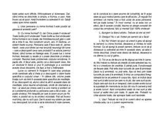 s[ tte cconduc[ lla oo sstare aanume dde ccon=tiin[, iiar îîn aacea
stare ss[ sspui mmotivul ppentru ccare tte aafli aacolo: „„În rregul[! ÎÎmi
amintesc cc[ mmama mmea aa ffost uucis[ dde aacea ppersoan[.
Iert ppe ttoat[ llumea.> ÎÎn mmod nnormal, nnu aar aavea nnici uun
efect, ddar îîn aaceste ccondiii, ttrauma sse ==terge ccomplet ddin
corpul tt[u eemoional, ffizic ==i mmental! EE=ti 1100% vvindecat!
L: AAjungem lla lliberul aarbitru. TTrebuie ss[ vvrei ss[ iintri!
D: DDesigur! NNu oo ss[-ii fforezi ppe ooameni ss[ oo ffac[!
L: NNu! NNu! VVroiam ss[ sspun cc[ uuneori ee ggreu ss[ aajungi
la ooamenii ccu iinima îînchis[, ddeoarece ==i mmintea llor eeste
închis[. CCa ss[ aajungi lla aace=ti ooameni, ttrebuie cca eei ss[-==i
doreasc[ ccu aadev[rat ss[ iintre îîn aaceast[ sstare, ss[ aaib[ oo
minte ddeschis[. UUneori eeste ddestul dde ddelicat, ddeoarece ee
ca ddilema ccu ooul ==i gg[ina...
D: TTot cce aau dde ff[cut ee ss[ ffie ddispu=i ss[ iintre îîn ccame-
r[. NNici mm[car nnu ttrebuie ss[ ccread[ cc[ eeste aadev[rat ssau nnu.
Nu ee oo cchestiune dde ccredin[. EE ==tiin[ ppur[. FFuncioneaz[
de ffiecare ddat[. PPoi iierta ddoar llucrurile dde ccare îîi aaminte=ti.
Dac[ nnu-i aaminte=ti, nnu ppoi iierta. AA=a cc[ ttreci pprin ttoate
lucrurile ppe ccare i lle aaminte=ti, îîn ttimp cce ccomputerul îînreg-
istreaz[ ttot cce sse ppetrece îîn ccorpul tt[u. AApoi, eel iindic[ ddac[
mai ssunt ==i aalte llucruri ppe ccare nnu lle ==tii, ddar ccare ssunt aacolo.
Dup[ ccare ee=ti ddus lla uun tterapeut, ccare sscoate aacele llucruri
la ssuprafa[ ddin mmemoria tta; tte dduc ddin nnou îîn ccamer[ ==i iieri
=i aacele llucruri. AApoi ccomputerul aarat[ cc[ mmai ssunt ==i aalte
lucruri ==i aastfel ttreci pprin ttoate, îîn ==apte zzile. PProbabil nnu
chiar aabsolut ttoate, ddar aaproape ttoate ssunt rrezolvate.
L: UUau! TTrebuie ss[ mm[ ii lla ccurent ccând vva aap[rea
chestia aasta, cca ss-oo pputem eexperimenta.
227755
toate aastea ssunt ddificile, îînfrico=[toare ==i ddureroase. DDar,
când iinima sse ddeschide, ee ssimplu, ee ffrumos, ee uu=or. AAsta
încerc ss[ vv[ sspun. AAvei îîncredere ccu aadev[rat îîn vvoi. GG[sii
calea sspre iinima vvoastr[.
L: UUnei ppersoane ccu iinima îînchis[ îîi eeste pposibil ss[
g[seasc[ aaceast[ ccale?
D: CCu iinima îînchis[? OO, dda! OOrice ppoate ffi vvindecat!
Toate bbolile ppot ffi vvindecate! TToate bbolile aau ffost vvindecate!
Inima îînchis[ ee cca oo bboal[, ddar îîntotdeauna ppoi gg[si oo ccale
de aa iintra îîn eea. NNoi cconstruim aacum, aaici, îîn SSedona, uun
sistem ffoarte sscump. PPersoana ccare îîl fface eeste ddr. JJames
Hardt –– eeste uunul ddintre ccei mmai rrenumii nneurologi ddin llume
– ccare aa ddescoperit cceva ccare pprobabil îîi vva aaduce ppremiul
Nobel, ccând llumea vva îînelege aasta. EEl ppoate llua oo iinim[
închis[, fferecat[ ccu llac[te ==i oo ppoate ddeschide ==i vvindeca
complet. RRezolv[ ttoate pproblemele ccorpului eemoional, îîn
=apte zzile. AA ff[cut aasta, ppentru cc[ aa ddescoperit cceva. AAre
un ddoctorat îîn ffizic[ ==i uunul îîn ppsihologie ==i aa ccombinat
aceste ddou[ ddiscipline. DDe ffapt, aa ffost oo îîntâmplare.
Lucra ccu ooamenii îîn îînc[peri îîn ccare eerau pproduse
unde ccerebrale aalfa ssi ttheta ==i aa ddescoperit oo sstare ffoarte
specific[ aa ccorpului uuman –– îîn ccâteva zzile, ooricine ppoate
înv[a ccum ss[ iintre îîn aaceast[ sstare sspecific[ dde mmeditaie.
Ei aau ddescoperit cc[, aatunci ccând tte aafli îîn aaceast[ sstare dde
meditaie, oorice ttraum[ eemoional[, ooricât dde ddramatic[ aa
fost –– aai vv[zut ppe ccineva ccare i-aa uucis mmama ==i eevident cc[
ai oo pproblem[ pprofund[ ccu ppersoana ccare aa ff[cut aasta –– sse
poate vvindeca. PPrin tterapiile ppe ccare lle aavem aacum ppe PP[-
mânt, ee pposibil ss[ nnu tte vvindeci nniciodat[. PPoi ss[ îîncerci
mult ttimp, ddar nnu vva ffi uu=or. DDar îîn aacest nnou ssistem ppe ccare
l-aau ddescoperit, ttot cce ffac ee ss[ tte iintroduc[ îîn nni=te ccamere,
227744
 