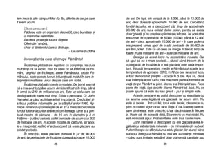 de aani. DDe ffapt, eele vvariaz[ dde lla 88.000, ppân[ lla 112.000 dde
ani; ddeci ddureaz[ aaproximativ 110.000 dde aani. CCercetând
fundul llacurilor, eel aa ddescoperit cc[, ttimp dde aaproximativ
90.000 dde aani, nnu aa eexistat ddeloc ppolen, ppentru cc[ eexista
doar gghea[ ==i nnu ccre=teau pplante ssau aaltceva. IIar aacel sstrat
era uurmat dde oo pperioad[ dde 88.000, 110.000, ppân[ lla 112.000
de aani –– ddeci, aaproximativ 110.000 dde aani –– îîn ccare ppolenul
era pprezent, uurmat aapoi dde oo aalt[ pperioad[ dde 990.000 dde
ani ff[r[ ppolen. EEste cca uun cceas cce mmerge îîn ttrecut, ttimp dde
foarte mmulte mmilioane dde aani –– ssute dde mmilioane dde aani.
Desigur cc[ aacest llucru nnu rreprezint[ oo nnoutate. DDar
s[ sspui cc[ nnu ee mmare sscofal[… AAtunci ccând ttrecem dde lla
o pperioad[ dde îînc[lzire lla oo eer[ gglaciar[, eeste cceva impor-
tant. ÎÎntrucât ttemperatura mmedie aa PP[mântului sscade lla oo
temperatur[ dde aaproape -550°C, îîn 772 dde oore. IIar aacest llucru
a ffost ddemonstrat ==tiinific –– sscade în 33 zzile. AA=a cc[, ddac[
s-aar îîntâmpla aacest llucru, ccea mmai mmare pparte aa fformelor dde
via[ dde ppe PP[mânt aar ppieri. MMereu ss-aa îîntâmplat aa=a. FFace
parte ddin vvia[. AA=a ddecide MMama PP[mânt ss[ ffac[. NNu sse
poate sspune cc[ eeste rr[u ssau ggre=it –– ppur ==i ssimplu eeste.
Aceste ppersoane aau pputut ddescoperi ccu eexactitate ccu
ce aanume aavea lleg[tur[ eera gglaciar[. IIar aacum ==tim. NNu
este oo tteorie… îîntr-uun ffel, ttotul eeste tteorie, ddeoarece nnu
=tim nniciodat[ ssigur cce vva fface VViaa. EE cca SSoarele ccare rr[-
sare ddimineaa: eeste oo tteorie, cchiar ddac[ rr[sare îîn ffiecare
zi. PPoate cc[, dde aaceast[ ddat[, SSoarele nnu vva mmai rr[s[ri. NNu
e=ti nniciodat[ ssigur. PProbabilitatea eeste îîns[ ffoarte mmare.
John HHamaker aa ddescoperit cc[ eera gglaciar[ aavea lle-
g[tur[ ccu ssubstanele mminerale –– ccu mmineralele ddin ssubsol.
Putem îîncepe ccu ssfâr=itul uunui cciclu gglaciar. IIar aatunci ccând
subsolul îîntregului PP[mânt nnu mmai aare ssubstane mminerale
– ccând ssunt llimitate, eexistând ddoar oo aanumit[ ccantitate ssau
2299
tem ttrece lla aalte ccâmpuri MMer-KKa-BBa, ddiferite dde ccel ppe ccare
îl aavem aacum.
[Scris pe ecran:]
P[durea eeste uun oorganism ddeosebit, dde oo bbun[tate ==i
o mm[rinimie nnelimitate…
Ea oofer[ pprotecie ttuturor ffiinelor,
Oferindu-ii uumbr[,
chiar ==i tt[ietorului ccare oo ddistruge.
~ Gautama BBuddha
IInnccoonn==ttiieennaa ccaarree ddiissttrruuggee PP[[mmâânnttuull
Înc[lzirea gglobal[ aare lleg[tur[ ccu ccon=tiina. VVa ddura
mult ttimp cca ss[ eexplic, îîns[ ttot cceea cce sse îîntâmpl[ ppe PP[-
mânt, uunghiul dde îînclinaie, aaxele PP[mântului, oorbita PP[-
mântului, ttoate aaceste llucruri iinflueneaz[ mmodul îîn ccare iin-
terpret[m rrealitatea uunic[ ddespre ccare aam vvorbit.
Înc[lzirea gglobal[ nnu eeste oo nnoutate. DDe bbun[ sseam[
c[ aa mmai aavut lloc ppân[ aacum. AAm iidentificat-oo îîn ttimp, ppân[
în uurm[ ccu 2240 dde mmilioane dde aani. EEste uun cciclu ccare sse
desf[=oar[ dde ffoarte mmult ttimp. EExist[ oo ppersoan[, DDr. JJohn
Hamaker, aa cc[rui aactivitate aa ffost iimportant[. CCred cc[ eel ==i-
a ff[cut ppublice iinformaiile ppe lla ssfâr=itul aanilor 11960. AAp-
roape nnimeni nnu ppomene=te dde eel. EEl aa mmers ss[ ccerceteze
fundul ttuturor llacurilor sstr[vechi ddin îîntreaga llume ==i aa ppre-
levat mmostre dde cc[rbune –– dde 115 ccm. îîn ddiametru ==i 33 mm
în[lime –– pputând ccerceta aastfel pperioade dde aacum ccca 2200
de mmilioane dde aani, îîn aaceste mmostre dde cc[rbune, iiar aapoi,
le-aa iinterpretat. AAstfel, eel aa ddescoperit cc[ eerele gglaciare aau
existat pperiodic.
În pprincipiu, eerele gglaciare ddureaz[ îîn jjur dde 990.000
de aani, iiar pperioadele dde îînc[lzire ddureaz[ aaproape 110.000
2288
 