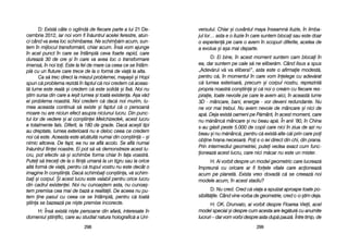 versului. CChiar ==i ccuvântul mmaya îînseamn[ iiluzie, îîn llimba-
jul llor… aasta ee oo iiluzie îîn ccare ssuntem bblocai ssau eeste ddoar
o eexperien[ ppe ccare oo aavem îîn sscopuri ddiferite, aacelea dde
a eevolua ==i aa=a mmai ddeparte.
D: EEi bbine, îîn aacest mmoment ssuntem ccam bblocai îîn
ea, ddar ssuntem ppe ccale ss[ nne eeliber[m. CCând IIisus aa sspus
„Adev[rul vv[ vva eelibera!>, asta eeste oo aafirmaie mmodest[,
pentru cc[, îîn mmomentul îîn ccare vvom îînelege ccu aadev[rat
c[ llumea eexterioar[, pprecum ==i ccorpul nnostru, rreprezint[
propria nnoastr[ ccon=tiin[ ==i cc[ nnoi oo ccre[m ccu ffiecare rres-
piraie, ttoate nnevoile ppe ccare lle aavem aaici, îîn aaceast[ llume
3D - mmâncare, bbani, eenergie - vvor ddeveni rredundante. NNu
ne vvor mmai ttrebui. NNu aavem nnevoie dde mmâncare ==i nnici dde
ap[. DDeja eexist[ ooameni ppe PP[mânt, îîn aacest mmoment, ccare
nu mm[nânc[ mmâncare ==i nnu bbeau aap[. ÎÎn aanii ‘‘80, îîn CChina
s-aau gg[sit ppeste 55.000 dde ccopii ccare nnici îîn zziua dde aazi nnu
beau ==i nnu mm[nânc[, ppentru cc[ eexist[ aalte cc[i pprin ccare ppoi
obine hhrana nnecesar[. PPoi ss-oo iiei ddirect ddin cchi, ddin pprana.
Prin iintermediul ggeometriei, pputei vvedea eexact ccum ffunc-
ioneaz[ aacest llucru, ccare nnici mm[car nnu eeste uun mmister.
H: AAi vvorbit ddespre uun mmodel ggeometric ccare llucreaz[
împreun[ ccu ooricare aar ffi fforele vvitale ccare aacioneaz[
acum ppe pplanet[. EExista vvreo ddovad[ cc[ sse ccreeaz[ nnoi
modele aacum, îîn aacest sstadiu?
D: NNu ccred. CCred cc[ vviaa aa eepuizat aaproape ttoate ppo-
sibilit[ile. CCând vvine vvorba dde ggeometrie, ccred cc-oo ==tim ddeja.
H: OOK. DDrunvalo, aai vvorbit ddespre FFloarea VVieii, aacel
model sspecial ==i ddespre ccum aacesta aare lleg[tur[ ccu aanumite
lucruri –– ddar vvom vvorbi ddespre aasta ddup[ ppauz[. ÎÎntre ttimp, dde
229999
D: EExist[ ccâte oo ooglind[ dde ffiecare pparte aa llui 21 DDe-
cembrie 22012, iar nnoi vvom ffi îîn[untrul aacelei fferestre, aatun-
ci ccând vva aavea lloc sschimbarea. NNe sschimb[m aacum, ssun-
tem îîn mmijlocul ttransform[rii, cchiar aacum. ÎÎns[ vvom aajunge
în aacel ppunct îîn ccare sse îîntâmpl[ cceva ffoarte rrapid, ccare
dureaz[ 330 dde oore ==i îîn ccare vva aavea lloc oo ttransformare
imens[, îîn nnoi ttoi. EEste lla ffel dde mmare cca cceea cce sse îîntâm-
pl[ ccu uun ffluture ccare ttrece dde lla oo fform[ dde vvia[ lla aalta.
Ca ss[ ttrec ddirect lla mmiezul pproblemei, mmaya=ii ==i HHopi
spun cc[ pproblema rrezid[ îîn ffaptul cc[ nnoi ccredem cc[ aaceas-
t[ llume eeste rreal[ ==i ccredem cc[ eeste ssolid[ ==i ffix[. NNoi nnu
=tim ssursa ddin ccare aa iie=it llumea ==i ttoat[ eexistena. AA=a vv[d
ei pproblema nnoastr[. NNoi ccredem cc[ ddac[ nnoi mmurim, llu-
mea aaceasta ccontinu[ ss[ eexiste ==i ffaptul cc[ oo ppersoan[
moare nnu aare nniciun eefect aasupra nniciunui llucru. DDin ppunc-
tul llor dde vvedere ==i aal ccon=tiinei MMelchizedek, aacest llucru
e ttotalmente ffals. DDiferit, lla 1180 dde ggrade. DDac[ aace=ti ttipi
au ddreptate, llumea eexterioar[ nnu ee ddeloc cceea cce ccredem
noi cc[ eeste. AAceasta eeste aalc[tuit[ nnumai ddin ccon=tiin[ –– ==i
nimic aaltceva. DDe ffapt, eea nnu sse aafl[ aacolo. SSe aafl[ nnumai
în[untrul ffiinei nnoastre. EEi ppot ss[ vv[ ddemonstreze aacest llu-
cru, ppot eefectiv ss[-==i sschimbe fforma cchiar îîn ffaa vvoastr[.
Putei ss[ ttrecei dde lla oo ffiin[ uuman[ lla uun ttigru ssau lla oorice
alt[ fform[ dde vvia[, ppentru cc[ ttrupul vvostru nnu eeste ddecât oo
imagine îîn ccon=tiin[. DDac[ sschimbai ccon=tiina, vv[ sschim-
bai ==i ccorpul. ++i aacest llucru eeste vvalabil ppentru oorice llucru
din ccadrul eexistenei. NNoi nnu ccunoa=tem aasta, nnu ccunoa=-
tem ppremisa ccea mmai dde bbaz[ aa rrealit[ii. DDe aaceea nnu ppu-
tem ine ppasul ccu cceea cce sse îîntâmpl[, ppentru cc[ ttoat[
=tiina sse bbazeaz[ ppe nni=te ppremise iincorecte.
H: ÎÎns[ eexist[ nni=te ppersoane ddin aafar[, iinteresate îîn
domeniul ==tiinific, ccare aau sstudiat nnatura hholografic[ aa UUni-
229988
 