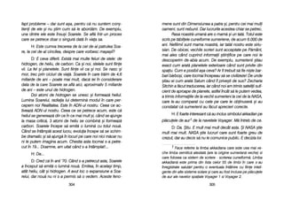 mene ssunt ddin DDimensiunea aa ppatra ==i, ppentru ccei mmai mmuli
oameni, ssunt nnebunii. DDar llucrurile aacestea cchiar sse ppetrec.
Rasa nnoastr[ uuman[ aare oo mmam[ ==i uun ttat[. TTotul eeste
scris ppe tt[bliele ccuneiforme ssumeriene, dde aacum 66.000 dde
ani. NNefilimii ssunt mmama nnoastr[, iiar ttat[l nnostru eeste ssiriu-
sian. DDe oobicei, vvechile sscrieri ssunt aacceptate ppe PP[mânt,
mai aales ccând ccuprind iinformaii ==tiinifice ppe ccare nnoi lle
descoperim dde-aabia aacum. DDe eexemplu, ssumerienii ==tiau
exact ccum aarat[ pplanetele eexterioare ccând ssunt pprivite ddin
spaiu. CCum ee pposibil aa=a cceva? AAr ffi ttrebuit ss[ ffie nni=te bbar-
bari bb[rbo=i, ccare ttocmai îîncepeau ss[ sse ccivilizeze! DDe uunde
=tiau eei ccum aarat[ SSaturn ccând îîl pprive=ti dde ssus? ZZecharia
Sitchin aa ff[cut ttraducerea, iiar ccând nnoi aam ttrimis ssateliii ssufi-
cient dde aaproape dde pplanete, aastfel îîncât ss[ lle pputem vvedea,
a ttrimis iinformaiile dde lla vvechii ssumerieni lla ccei dde lla NNASA,
care lle-aau ccomparat ccu ccele ppe ccare lle oobinuser[ ==i aau
constatat cc[ ssumerienii aau ff[cut aaprecieri ccorecte.
H: EE ffoarte iinteresant cc[ aau iinclus ssimbolul aakkadian ppe
pl[cuele dde aaur1 de lla nnavetele VVoyager. MM[ îîntreb dde cce.
D: DDa. ++tiu. EE mmult mmai mmult ddecât aasta. ++i NNASA ==tie
mult mmai mmult. NNASA ==tie llucruri ccare ssunt ffoarte ggreu dde
crezut, ddar aau ddecis ss[ nnu lle ccomunice ppublic. EE ddecizia llor.
11 FFaaccee rreeffeerriirree llaa lliimmbbaa aakkkkaaddiiaannaa ccaarree eessttee cceeaa mmaaii vvee-
cchhee lliimmbbaa sseemmiittiicc[[ aatteessttaatt[[ ((aarree llaa oorriiggiinnee ssuummeerriiaann[[ vveecchhee)) ssii
ccaarree ffoolloosseeaa ccaa ssiisstteemm ddee ssccrriieerree - ssccrriieerreeaa ccuunneeiiffoorrmm[[.. LLiimmbbaa
aakkkkaaddiiaann[[ eessttee pprriimmaa ddiinn lliissttaa cceelloorr 5555 ddee lliimmbbii îînn ccaarree ss-aauu
îînnrreeggiissttrraattee ssaalluutt[[rrii ppeennttrruu oo eevveennttuuaallaa îînnttââllnniirree ccuu ffiiiinnee iinntteellii-
ggeennttee ddiinn aallttee ssiisstteemmee ssoollaarree ==ii ccaarree aauu ffoosstt iinncclluussee ppee ppll[[ccuueellee
ddee aauurr aallee nnaavveelloorr ssppaaiiaallee VVooyyaaggeerr 11 ssii VVooyyaaggeerr 22..
330055
fapt pprobleme –– ddar ssunt aa=a, ppentru cc[ nnu ssuntem ccon=-
tieni dde eele ==i nnu ==tim ccum ss[ lle aabord[m. DDe eexemplu,
una ddintre eele eeste îînsu=i SSoarele. SSe aafl[ îîntr-uun pproces
care sse ppetrece ddoar oo ssingur[ ddat[ îîn vviaa ssa.
H: EEste ccumva ttrecerea dde lla ccel dde-aal ppatrulea SSoa-
re, lla ccel dde-aal ccincilea, ddespre ccare vvorbesc mmaya=ii?
D: EE cceva ddiferit. EExist[ mmai mmulte ffeluri dde sstele: dde
hidrogen, dde hheliu, dde ccarbon. CCa ==i nnoi, sstelele ssunt ffiine
vii. LLa ffel ==i pplanetele. SSunt ffiine vvii cca ==i nnoi. SSe nnasc ==i
mor, ttrec pprin ccicluri dde vvia[. SSoarele îîn ccare ttr[im dde 44,6
miliarde dde aani –– ppoate mmai mmult, ddac[ iiei îîn cconsiderare
data dde lla ccare SSoarele sse aafl[ aaici, aaproximativ 55 mmiliarde
de aani –– eeste uunul dde hhidrogen.
Doi aatomi dde hhidrogen sse uunesc ==i fformeaz[ hheliul.
Lumina SSoarelui, rradiaia llui ddetermin[ mmodul îîn ccare pper-
cepem nnoi RRealitatea. EEste îîn AADN-uul nnostru. CCeea cce aac-
tiveaz[ AADN-uul nnostru. CCeea cce sse ppetrece aacum, eeste cc[
heliul sse ggenereaz[ ddin cce îîn cce mmai mmult ==i, ccând sse aajunge
la mmasa ccritic[, 33 aatomi dde hheliu sse ccombin[ ==i fformeaz[
carbon. SSoarele îîncepe ss[ eemit[ oo llumin[ ccu ttotul nnou[.
Când sse îîntâmpl[ aacest llucru, eevoluia îîncepe ss[ sse sschim-
be ddramatic ==i ss[ aajung[ îîn llocuri ppe ccare nnoi nnici mm[car nnu
ni lle pputem iimagina aacum. CChestia aasta ttocmai ss-aa ppetre-
cut îîn 119... DDoamne, aam uuitat ccând ss-aa îîntâmplat!...
H: DDa...
D: CCred cc[ îîn aanii ‘‘70. CCând ss-aa ppetrecut aasta, SSoarele
a îînceput ss[ eemit[ oo llumin[ nnou[. EEmitea, îîn aacela=i ttimp,
atât hheliu, ccât ==i hhidrogen. AA aavut lloc oo eexpansiune aa SSoa-
relui, ddar nnou[ nnu nni ss-aa ppermis ss[ oo vvedem. AAceste ffeno-
330044
 