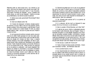 D: OOamenii dde ==tiin[ sspun cc[ nnu ==tiu cce sse ppetrece!
Nu ssunt eei dde vvin[! EE ccineva ccare nnu ee dde aaici! ÎÎn RRusia,
Sferele dde LLumin[ aau mmers ppân[ îîn ddepozitele ssubterane
de ffocoase nnucleare ==i aacolo aau ff[cut aacela=i llucru. LLe-aau
dezamorsat. EEu ccred cc[, îîn aacest mmoment, nnu ==tiu ccu ssigu-
ran[, ddar ccred cc[ aacum eeste iimposibil ss[ ddeclan=[m uun
r[zboi aatomic. SSper cc[ ee aadev[rat!
H: DDa. AAceasta eeste ssarcina llor? LLi ss-aa ppermis ss[
intervin[ lla aacest nnivel?
D: EE oo nnebunie, ccât dde mmult ss-aa iintervenit îîn rrasa
uman[. DDe mmii ==i mmii dde aani, ss-aa ttot iintervenit.
H: DDeci nnu eexist[ oo PPrim[ DDirectiv[, cca îîn SStar TTrek?
D: EE aatât dde rr[u aacum, îîncât ee oo aadev[rat[ nnebunie.
Au ffost ffoarte mmulte iintervenii, dde=i ssunt iilegale. TTotu=i, iin-
tervenia CCenu=iilor nnu aa ffost iilegal[, ddeoarece eei aau îîncer-
cat ss[ rremedieze aaceast[ ssituaie, sschimbându-ii eesena.
Nikolai TTesla cchiar aa rrecunoscut cc[ aare ttoate aaceste iinfor-
maii dde lla eextratere=tri. AAu mmai llucrat mmult ==i ccu... NNu mm-aam
mai ggândit lla llucrurile aacestea, dde mmult ttimp! MM-aam îîndrep-
tat sspre aalte ddirecii! CCare eera? AAaaaa! NNu îîmi vvine îîn ccap!
H: VVrei ss[ sspui, oo pparte ddin mmunca ssa?
D: TTesla aa îînceput ss[ ffac[ aaceste sschimb[ri... îîncerc
s[-mmi aamintesc nnumele... dda! MMontauk! AAsta eera!
H: EEl aa cconstruit aacolo uun tturn.
D: DDa. EExperimentele dde lla MMontauk ppe ccare lle-aa ff[-
cut. EEl aa îîneles mmulte ddintre llucrurile ppe ccare lle-aa ff[cut, ccu
excepia ffaptului cc[ aau eexistat ooameni ccare nnu ddoreau cca
noi ss[ ==tim, aa=a cc[ aa ffost eeliminat. CCenu=ii aau vvenit aaici ccam
prin 11912 - 11913.
331133
Naiunile UUnite aau vv[zut aacest llucru, ll-aau cchemat ==i ii-aau
spus: „„OK! AAcum tte ccredem! VVrem ss[ ==tim mmai mmulte!> RRe-
zultatul ffinal aa ffost cc[ mmai aavem ddoar 66, 77 ssau 88 bbombe,
dac[ AAdam TTrombley aare ddreptate –– aacum, ccorelând mmai
multe ddovezi, eeu ccred cc[ aare ddreptate –– îînainte cca llumea
s[ sse ff[râmieze ==i ss[ ddevin[ bbuc[i dde aasteroizi.
H: CCând aa sspus aasta, aaproximativ? ÎÎi aaminte=ti? CCând
ne-aa aavertizat?
D: CCred cc[ lla ffâr=itul aanilor ‘‘90.
H: EE ddestul dde iinteresant. UUrm[resc ssituaia eexplozi-
ilor aatomice, iiar aanul 11962 aa ffost ccel mmai ggroaznic ppentru
testele nnucleare. SSUA aa ff[cut ppeste oo ssut[ dde tteste, îîn aacel
an. AApoi, nnum[rul llor aa ssc[zut ttreptat. ÎÎn SSUA, aau ssc[zut
treptat, ppân[ îîn 11992 –– iiar aacum nnu pprea mmai ssunt. PPoate îîn
Coreea dde NNord.
D: AAu îîncercat ss[ lle eelimine ccomplet, ppentru cc[ aacum
cred cc[ nne aafl[m ffoarte aaproape dde ccea mmai mmare ccata-
strof[. AAcesta eeste ==i mmotivul ppentru ccare ssunt aatât dde îîngri-
jorai dde ssituaia ddin CCoreea dde NNord. DDoar oo ssingur[
bomb[ ccreeaz[ ==i mmai mmult[ iinstabilitate. AAm ff[cut oo ggre-
=eal[ iimens[. AAsta ee ==tiin[ ppur[. BBineîneles cc[ aau pp[strat
secretul. TToate cchestiunile aacestea ssunt ssecrete, ffiindc[ cc[
nu vvor cca llumea ss[ ffie ==i mmai... VVreau ss[ sspun cc[, ddac[ aai
=ti cce sse ppetrece ccu aadev[rat, vv-aai mmu=ca ddegetele! DDar
trebuie ss[ ccredem îîn DDumnezeu ==i ss[ aavem îîncredere!
Exist[ ffoarte mmult[ vvia[ aaici ccare nne pprotejeaz[ ccu aadev[-
rat. DDac[ îîi aaminte=ti, rrecent, aacum ccâiva aani, SSfere dde
Lumin[ aau îînconjurat aavioanele ccu aarme aatomice aale aar-
matei SSUA ==i lle-aau ddezamorsat.
H: DDa! DDa!
331122
 