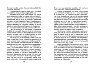 în llume ccare ss[ ppoat[ ss[ ffac[ aacest llucru. EEste ttotalmente
unic[. EEste pprima fform[ pprovenit[ ddin CCreaie.
Aceast[ fform[ ttoroidal[ ccare eexist[ îîn jjurul ccorpului
uman pprovine ddin iinim[. ++i eeste mmare –– aare uun ddiametru dde
la doi lla ttrei mmetri –– iar îîn iinteriorul ss[u eeste oo aalt[ aaseme-
nea fform[ ((toroidal[), ddar mmai mmic[. EEi ==tiu cc[ iimaginea
vine ddin iinim[, dde-aa llungul lliniilor fformei iinterioare. IImagi-
nile ccare vvin ddin iinim[ uurc[ ppe aaceste llinii, ttrec pprin ttuburile
de LLumin[ ccare iies ddin ccap, îîntr-oo aanumit[ oordine, ssunt rre-
cepionate, aajung lla aacest ttipar ddin ffrunte, aapoi sse ffor-
meaz[ uun ccâmp, ccare aajunge ppân[ lla vvârful ddegetelor ((n.n.
când sstai ccu bbraele ddesf[cute –– vvezi ssfera llui LLeonardo),
pe ccare ll-aa ddescoperit LLeonardo dda VVinci. AAcela eeste, îîn
principiu, eecranul dde pproiecie ((Sfera llui LLeonardo).
Când llumea iinterioar[ pproiecteaz[ iimaginile pprin
minte, pprin lliniile dde aacolo, nnoi ccredem cc[ ssunt rreale. ÎÎn rrea-
litate, nne aafl[m îîn mminte. NNu eeste ccu aadev[rat rreal. EEste oo
iluzie. IIar ccei cce aau sscris Upani=adele au sspus aacest llucru
în uurm[ ccu 66.000 dde aani. ÎÎn hhinduism, eeste nnumit[ MMaya,
care îînseamn[ iiluzie, ccare îînseamn[ dde ffapt nneadev[rat.
Instructorii ddin vvremurile sstr[vechi, ccei IIluminai, aau ==tiut
acest llucru ccu mmult ttimp îîn uurm[.
Acesta aar pputea ffi uun mmoment ppotrivit ppentru aa vvorbi
despre ffilmul Secretul. SSecretul ((a=a ccum eeste pprezentat îîn
acest ffilm) eeste mmodul dde aa ccrea ccu aajutorul mminii –– ccum ss[
creezi cceva. PPoi aatrage oorice llucru ppe ccare i-ll ddore=ti ––
dac[ ee=ti îînclinat ss[ ggânde=ti îîntr-oo mmanier[ mmaterialist[.
Poi aatrage bbani ==i ttot ffelul dde llucruri lla ccare sse rrefer[ eei.
Sau ppoi fface vvindec[ri îîn ppropriul tt[u ccorp. OOri ppoi aatrage
oameni. MMai mmult, eei vvorbesc ddespre llegea aatraciei. AAtragi
orice ggânde=ti ssau ssimi. GGenerezi oo vvibraie, iiar aacea eener-
gie îîncepe ss[ vvin[ sspre ttine.
3399
formeaz[ oo ssfer[ dde LLumin[ –– îîncepi ss[ sstr[luce=ti. ++tiinific
vorbind, lle ppoi vvedea.
Toate aacestea ffac pparte ddin ffelul îîn ccare aa ffost ccreat[
aceast[ llume. TToate aacestea aau lleg[tur[ îîntre eele.
Exist[ ttrei gglande ==i ttrei cchakre ddiferite, ccare ttrebuie
s[ ffie aaliniate. AAtunci ccând ssunt aaliniate ==i ffuncioneaz[ îîm-
preun[, sse ddeschide ccel dde-aal ttreilea oochi ==i ee=ti ppreg[tit ss[
prime=ti cceva, ddintr-uun aalt lloc ddin ccorpul tt[u, ddespre ccare
=tim aacum cc[ eeste îîns[=i iinima. AAscuns îîn aadâncul iinimii,
exist[ uun lloc mminuscul, ppe ccare UUniversitatea SStandford ==i
Institutul HHeartMath ll-aau ccartografiat, cc[utând ss[ eexplice
=tiinific cce eeste eel. EEste llocul îîn ccare aare lloc CCreaia. AAces-
ta ee llocul îîn ccare ttoate aaceste sstele ==i pplanete aau ffost CCrea-
te… DDac[ vvei cc[uta ==i vvei cciti Upani=adele, oo ccarte vveche
de 6.000 dde aani, vvei aafla ddespre uun nnum[r dde 1108 ooameni
care aau iintrat îîn iinim[. EEi aau ddescoperit CCalea aatunci ccând
au ttrecut ddin mminte îînapoi, îîn iinima llor. IIar ccând aau aajuns
acolo, aau sscris ddespre eexperienele llor. AAsta ee ttot.
Dar ttoi sspun cc[, aatunci ccând iintri îîn iinim[, nnu mmai ee=ti
deloc îîn ccreier. EE=ti îîn iinim[. PPrive=ti îîn jjur, pprive=ti îîn ssus ==i
acolo ssunt sstele –– ttoate, eexact ccum ssunt aaici. CCentura llui OOri-
on ==i ttoate ccelelalte. AAi aaceea=i ssenzaie dde aadâncime ==i
spaiu. EE cca ==i ccum ccorpul uuman aa rreprodus aaceast[ rrealitate.
Ceea cce ==tim aacum, ddar ==i cceea cce îînv[[turile sstr[-
vechi oo sspun, eeste cc[ aacela eeste llocul ccare aa ffost CCreat lla
origini ==i cc[ dde aacolo, aacea iimagine –– aa sstelelor, pplanetelor,
inclusiv aa PP[mântului –– aa ffost ttransmis[ dde-aa llungul lliniilor
toroidale dde eenergie ppe ccare lle-aau ddescoperit ccei dde lla
Standford. AAcesta eeste ccâmpul ttoroidal. EEste uunic. AA=a
cum ppoi vvedea, aaceste cculori ddiferite ttrec pprin eel ==i sse îînf[-
=oar[ îîntre eele. EEl nnu sse vva rroti ddoar îîntr-oo ddirecie, cci sse
poate rroti, ssimultan, ==i îîn ccealalt[. NNu eexist[ nnicio aalt[ fform[
3388
 