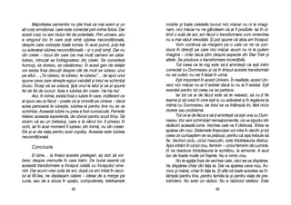 mobile ==i ttoate ccelelalte llucruri nnici mm[car nnu nni lle iimagi-
nam, nnici mm[car nnu nne ggândeam cc[ aar ffi pposibile. IIar îîn uul-
timii oo ssut[ dde aani, aam ff[cut oo ttransformare ccum oomenirea
nu aa mmai vv[zut vvreodat[. ++i ppot sspune cc[ abia am îînceput.
Vom ccontinua ss[ mmergem ppe oo ccale cce nne vva ccon-
duce îîn ddirecii ppe ccare nnici mm[car acum nu nni lle pputem
imagina –– cchiar ddac[ ==tim ddespre aaspecte ddin SStar TTrek ==i
altele. SSe pproduce oo ttransformare iincredibil[.
Tot cceea cce tte rrog eeste ss[-i aaminte=ti cc[ ee=ti iintim
conectat ccu DDumnezeu ==i cc[ îîn ttimpul aacestei ttransform[ri
nu vvei ssuferi, nnu vvei ffi ll[sat îîn uurm[.
E=ti iimportant îîn aacest UUnivers. ÎÎn rrealitate, aacest UUni-
vers nnici mm[car nnu aar ffi eexistat ddac[ ttu nnu aai ffi eexistat. EE=ti
esenial ppentru ttot cceea cce sse ppetrece.
Iar ttot cce aai dde ff[cut eeste ss[ tte rrelaxezi, ss[ nnu-i ffie
team[ ==i ss[ ccrezi îîn ccine ee=ti ttu ccu aadev[rat ==i îîn lleg[tura tta
intim[ ccu DDumnezeu. IIar ttotul sse vva îîntâmpla llin, ff[r[ nnicio
durere ssau pproblem[.
Tot cce aai dde ff[cut ee ss[-i aaminte=ti cc[ ee=ti una cu DDum-
nezeu. VVor vveni sschimb[ri nnemaipomenite, cce vva zzgudui ddin
r[d[cini aaceast[ llume. VVechea ccale vva ffi ddistrus[. SShiva vva
ap[rea ddin nnou. SSistemele ffinanciare vvor iintra îîn ddeclin ==i ttot
ceea cce ccunoa=tem sse vva ppr[bu=i, ppentru cc[ a=a ttrebuie ss[
fie. VVechiul cciclu, cciclul mmasculin, eeste îîntotdeauna ddistrus.
Apoi iintr[m îîn cciclul nnou, ffeminin –– cciclul ffeminin dde LLumin[.
El nne rreaduce îîntotdeauna lla eechilibru, lla aarmonie. AA aavut
loc dde ffoarte mmulte oori îînainte. NNu ee nnimic nnou.
Nu tte aag[a îîns[ dde vvechea ccale, cc[ci eea vva ddisp[rea.
Va ddisp[rea cchiar ddin ffaa tta. DDar vva aap[rea cceva nnou, ffru-
mos ==i mm[re, cchiar îîn ffaa tta. ++i aafl[ cc[ ttoate aacestea sse îîn-
tâmpl[ pentru ttine, ppentru ffamilia tta ==i ppentru vviaa dde ppre-
tutindeni. NNu eeste uun rr[zboi. NNu ee rr[zboiul sstelelor. EEste
4433
Majoritatea ooamenilor nnu ==tie îîns[ cc[ mmai aavem ==i uun
alt ccorp eemoional, ccare eeste cconectat pprin iinima ffizic[. DDar
acest ccorp nnu aare nniciun ffel dde ppolaritate. PPrin uurmare, aaici
e ssingurul lloc îîn ccare ppoi ssimi iiubirea nnecondiionat[,
despre ccare vvorbe=te ttoat[ llumea. ÎÎn aacel ppunct, ppoi ttr[i
cu aadev[rat iiubirea nnecondiionat[ –– ==i oo ppoi ssimi. DDar nnu
din ccreier –– llocul ddin ccare ccei mmai mmuli ooameni sse cc[s[-
toresc, ]]ntruc`t sse îîndr[gostesc ddin ccreier. SSe cconsider[
frumo=i, sse ddoresc, sse cc[s[toresc. ÎÎn aacest ggen dde rrelaie
vor eexista îîns[ ddiscuii ddespre ccât dde mmult sse iiubesc uunul
pe aaltul… „„Te iiubesc, tte iiubesc, tte iiubesc>… iiar aapoi uunul
spune cceva ccare rr[ne=te eegoul cceluilalt ==i ttotul sse sschimb[
brusc. ÎÎncep ss[ sse uurasc[, ip[ uunul lla aaltul ==i ss[-==i sspun[
fel dde ffel dde llucruri. AAsta ee iiubirea ddin ccreier. HHa-hha-hha!
Aici, îîn iinim[, eexist[ îîns[ oo iiubire îîn ccare, iindiferent cce
ai sspus ssau aai f[cut – ppoate cc[ aai oomorât ppe ccineva –– ddac[
acea ppersoan[ tte iiube=te, iiubirea eei ppentru ttine nnu sse vva
schimba. AAceast[ iiubire nnu pprea aa ffost ccunoscut[. FFemeile
tr[iesc aaceasta eexperien[, dde oobicei ppentru sscurt ttimp. SS[
zicem cc[ aau uun bbebelu=, ccare ee lla ssânul llor; îîl pprivesc îîn
ochi, iiar îîn aacel mmoment îîl iiubesc ddin iinim[, nnu ddin ccreier.
Ele ==i-aar dda vviaa ppentru aacel ccopila=. AAceasta eeste iiubirea
necondiionat[.
CCoonncclluuzziiee
Ei bbine… lla ffinalul aacestei pprelegeri, aa= ddori ss[ vvor-
besc ddespre vvremurile îîn ccare ttr[im. DDe bbun[ sseam[ cc[
aceast[ ttransformare aa îînceput oodat[ ccu îînceputul oome-
nirii. DDar aacum vvreo ssut[ dde aani, ddup[ cce aam iintrat îîn sseco-
lul aal XXX-llea, nne ddeplasam cc[lare –– iideea dde aa mmerge ppe
Lun[, ssau dde aa zzbura îîn sspaiu, ccomputerele, ttelefoanele
4422
 