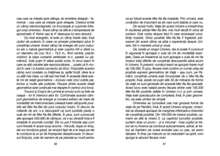 c[ aau ffolosit aaceste MMer-KKa-BBe iinstabile. Prin uurmare, eeste
covâr=itor dde iimportant ss[ ==tii ccare ssunt sstabile ==i ccare nnu.
Din aacest mmotiv, VViaa ddin aacest UUnivers aa iinvestit ttimp
în sstudierea ==tiinei MMer-KKa-BBei, mmai mmult ddecât îîn oorice aalt
subiect. EEste vvorba ddespre ffelul îîn ccare eevolueaz[ ccon=-
tiina nnoastr[. OOrice pposibil[ MMer-KKa-BBa îîi îîng[duie pper-
soanei ddin aacest ccâmp ss[ aaib[ oo eexperien[ ddespre UUni-
vers, îîntr-oo mmanier[ uunic[ ==i nnou[.
Da, eexist[ uun ssingur UUnivers, ddar eel ppoate ffi ccunoscut
în ssiguran[ îîn aaproape oo ssut[ dde mmii dde mmodalit[i eesen-
iale. CCeea cce îînseamn[ cc[ ssunt aaproape oo ssut[ dde mmii dde
niveluri ttotal ddiferite dde ccon=tiin[ ddescoperite ppân[ aacum
în UUnivers. ÎÎn pprezent, nnum[rul eexact sse aapropie ffoarte mmult
de 1100.200. ÎÎn pplus, ffiecare nnivel cconine uun nnum[r uuria= dde
posibile eexpresii ggeometrice dde VVia[ –– aa=a ccum, ppe PP[-
mânt, ccon=tiina uuman[ eeste îînconjurat[ dde oo MMer-KKa-BBa
proprie; îîns[, eexist[ ccel ppuin aalte 330 dde mmilioane dde fforme
de vvia[ cce ssunt ggenerate ddin aaceast[ MMer-KKa-BBa sspecial[.
Acest llucru eeste vvalabil ppentru ffiecare ddintre ccele 1100.200
Mer-KKa-BBe pposibile ((aflate îîn UUnivers nn.t.) ==i pprin uurmare,
Viaa eeste sspectaculos dde ccomplex[; îîns[, îîn pplan ggeome-
tric, eea eeste uuimitor dde ssimpl[.
Omenirea sse cconsider[ ccea mmai ggrozav[ fform[ dde
via[ dde ppe PP[mânt, îîns[, îîn aacest UUnivers ssingular, oomeni-
rea sse ssitueaz[ aaproape dde mmarginea iinferioar[ aa nnivelurilor
de ccon=tiin[ pposibile. DDin 1100.000 dde nniveluri pposibile, ooa-
menii sse aafl[ lla nnivelul 22. LLa ccapitolul llucrurilor pposibile,
suntem ddoar uun pprunc –– ==i ee mminunat –– îîns[ ccopilul aar ttre-
bui ss[ nnu îîncerce ss[ cconduc[ aautocamioane, aadic[, aar ttre-
bui ss[ îînaint[m ppe sscara eevoluiei ppas ccu ppas, ss[ aavem
r[bdare. ÎÎn ffinal, ppe mm[sur[ cce nne mmaturiz[m cca sspirit, vvom
ajunge lla aabsolut ffiecare nnivel.
5511
cea ccare sse rrote=te sspre sstânga, iiar eemisfera ddreapt[ –– ffe-
minin[ –– ccea ccare sse rrote=te sspre ddreapta. CCreierul eemite
un ccâmp eelectromagnetic cce îînconjoar[ ==i ccuprinde îîntre-
gul ccorp oomenesc. AAcest ccâmp sse aafl[ lla oo ttemperatur[ dde
aproximativ 44° KKelvin ssau lla 44° ddeasupra llui zzero aabsolut.
Ca nnivel eenergetic, eel eeste uun ccâmp ffoarte sslab, îîns[
uluitor dde pputernic îîn cceea cce pprive=te ppotenialul aadus îîn
con=tiina uuman[. AAcest ccâmp dde eenergie ddin jjurul ccorpu-
lui aare oo nnatur[ ggeometric[ ==i eeste ccuprins îîntr-oo ssfer[ ccu
un ddiametru dde ccca 116,5 –– 119,5 mm., ffiind ccentrat, ppractic
vorbind, lla bbaza ccoloanei vvertebrale ((n.n. pparalel ccu pp[-
mântul). EEste ppuin îîn aafara aacelei zzone, îîn llocul eexact îîn
care sse aafl[ ccelulele ttale rreproduc[toare… ppoate cc[ îîn mmo-
dul îîn ccare ll-aa iilustrat LLeonardo dda VVinci. PProporiile aacestui
câmp ssunt ccorelate ccu îîn[limea tta, aastfel îîncât, ssfera tta ee
cu aatât mmai mmare, ccu ccât ee=ti mmai îînalt. ÎÎn aaceast[ ssfer[ eexis-
t[ mii dde rrelaii ggeometrice –– iinclusiv ccele ccinci ssolide ppla-
tonice ==i mmulte aalte ppoliedre. FFiecare ddintre aaceste rrelaii
geometrice eeste cconinut[ mmai ddeparte îîn ccentrul uunui ttorus.
Torusul ==i CCorpul dde LLumin[ aal oomului ssunt cca ffoile dde
ceap[ –– ffoi îîn iinteriorul aaltor ffoi. CCombinaia aacestor ccâm-
puri ggeometrice dde eenergie ==i nnum[rul eextrem dde mmare dde
modalit[i dde iinterconectare ccreeaz[ ttoate ccâmpurile pposi-
bile aale MMer-KKa-BBei ddin jjurul ccorpului nnostru. ÎÎn ddecurs dde
miliarde dde aani, ss-aa ddescoperit cc[ ssunt pposibile ppeste oo
sut[ dde mmii dde MMer-KKa-BBe ddiferite. ÎÎn pplus, ssunt ccunoscute
alte aaproape 2250.000 dde ccâmpuri, cce ss-aau ddovedit îîns[ aa ffi
instabile îîn aanumite ccondiii. EEle nnu ppot ffi ffolosite aa=a ccum
sunt ffolosite îîn aacest sscop aanume –– îîntrucât, ddup[ uun ttimp,
ele vvor ffunciona ggre=it, iiar ssimplul ffapt dde aa tte bbaza ppe eele
te cconduce lla uun ==ir dde îîmprejur[ri ddezastruoase. ÎÎn ddecur-
sul ttimpului, ssute dde ooameni dde ppe pplanet[ aau mmurit ppentru
5500
 