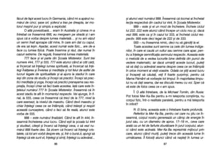 =i aatunci vvezi nnum[rul 8888. ÎÎnseamn[ cc[ ttocmai aai îîncheiat
lecia rrespectiv[ ddin ccadrul llui 4444, îîn ++coala MMisterelor.
999 – eeste ==i eel uun mmod dde îîncheiere. ÎÎncheie cciclul
lui 2222. 2222 eeste aatunci ccând îîncepe uun cciclu nnou ==i, ddac[
vezi 9999, eeste cca ==i îîn ccazul llui 3333, aai îîncheiat cciclul rres-
pectiv. 9999 eeste ddeci llegat dde 2222 ==i dde 3333.
000 – nnu îînseamn[ nnimic, ddeci nnu vv[ gg`ndii lla eel.
Toate aacestea ssunt ssemne cca ccele ddin llumea iindige-
nilor, îîn ccare eei ccaut[ uun vvultur ssau ssemne ccare aapar, ppen-
tru aa îînelege ssemnificaia ssemnului rrespectiv. AAceasta eeste
o mmetod[ dde aa vvedea llucrurile bbine ddefinit[ ddin ppunct dde
vedere mmatematic; iiar ddac[ uurm[rii aaceste llucruri, pputei
s[ vv[ ddai ccu aadev[rat sseama ddespre cceea cce sse îîntâmpl[
în oorice mmoment aal vvieii vvoastre. OOdat[ cce ==tii aacest llucru
=i îîncepei ss[ cc[utai, vvei ffi ffoarte ssurprin=i, ppentru cc[
Mama PP[mânt vv[ vvorbe=te ttot ttimpul. ÎÎn mmajoritatea ttimpu-
lui nnu vv[ ddai sseama, ddar eea ddiscut[ mmereu ccu vvoi. SSper cc[
v[ eeste dde ffolos cceea cce vv-aam sspus.
Î: O aalt[ îîntrebare, dde lla MMichael TTomlin, ddin RRusia:
Pot ffolosi MMer-KKa-BBa ppentru aa-mmi tteleporta ccon=tiina, nnu
corpul ffizic, îîntr-oo rrealitate pparalel[, ppentru aa mm[ tteleporta
în iinfinit?
R: Ei bbine, aaceasta eeste oo îîntrebare ffoarte pprofund[.
Referitor lla MMer-KKa-BBa, ppentru ccei ccare nnu ==tiu cce îîn-
seamn[, ccorpul nnostru ggenereaz[ uun ccâmp dde eenergie îîn
jurul ss[u, ccu uun ddiametru dde aaprox. 117–18 mm., cceva ccare
arat[ cca uun ffel dde ffarfurie zzbur[toare îîn jjurul ccorpului, aatun-
ci ccând eeste aactivat[. MMer-KKa-BBa rreprezint[ mmijlocul pprin
care, aatunci ccând mmurii, pputei ttrece ddin aaceast[ llume îîn
urm[toarea. ÎÎl ffolosii aatunci ccând vv[ nna=tei îîn llumea uur-
8877
f[cut dde ffapt aacest llucru îîn GGermania, ccând mmi-aa aap[rut nnu-
m[rul dde ccinci, ==ase oori; ==oferul aa ttras ppe ddreapta, iiar mmo-
torul mma=inii ppur ==i ssimplu aa eexplodat.
O aalt[ ppovestioar[… eeram îîn AAustralia ==i ccineva mm-aa
întrebat cce îînseamn[ 6666; eeu mmergeam ppe sstrad[ ==i ii-aam
spus cc[ ee vvorba ddespre llumea mmaterial[… ==i nnu aam vv[zut
un ssemn îînalt aaproape ccât mmine, îîn ccare aam ddat ccu ccapul,
de eera ss[ lle=in. AA=adar, aacest nnum[r eeste ffizic... aare dde-aa
face ccu llumea ffizic[. PPoate îînsemna ==i rr[ul, ddar nnumai îîn
cazuri eextreme. DDe rregul[, îînseamn[ llumea mmaterial[.
777 face ==i eel pparte ddin ++coala MMisterelor. SSunt ttrei
numere 4444, 7777 ==i 5555. 7777 eeste aatunci ccând aai ccitit cc[ri,
ai îîncercat ss[ îînelegi llumea sspiritual[, aai îîncercat ss[ îîne-
legi ÎÎn[larea ==i ÎÎnvierea ==i mmeditaia ==i ttot ffelul dde aastfel dde
lucruri llegate dde sspiritualitate ==i aai aajuns lla sstadiul îîn ccare
ie=i ddin zzona dde sstudiu ==i îîncepi ss[ ppractici. ÎÎncepi ss[ pprac-
tici mmeditaia ==i yyoga, îîncepi ss[ ppractici ppranayama ssau rres-
piraia, îîncepi cchiar ss[ ffaci ttoate aacestea. IIat[ ccare eeste îîn-
elesul nnum[rul 7777 îîn ++coala MMisterelor. ÎÎnseamn[ cc[ îîn
acest sstadiu tte aafli îîn mmomentul rrespectiv. VVei aajunge, îîn ffi-
nal, lla 5555, cceea cce îînseamn[ cc[ ttreci dde lla 7777, nnivel lla
care eexersezi, lla nnivelul dde mmaestru. CCând ddevii mmaestru ==i
chiar îînelegi cceea cce sse îîntâmpl[, ccând ttr[ie=ti ==i rrespiri
aceast[ ccunoa=tere, ccând oo ffaci ss[ ffie rreal[, aatunci eeste
vorba dde 5555.
888 – eeste nnum[rul ffinaliz[rii. CCând tte aafli îîn 4444, îîn-
seamn[ îîncheierea uunui llucru. CCând ee=ti lla ==coala llui 4444
=i sstudiezi, ccite=ti ==i îîncerci ss[ îînelegi cceva, oo ss[ vvezi nnu-
m[rul 8888 ffoarte ddes. SS[ zzicem cc[ îîncerci ss[ îînelegi ccris-
talele, cc[ ttot aam vvorbit ddespre eele, ==i, îîntr-oo bbun[ zzi, aajungi ss[
înelegi cc[ eele ssunt vvii, îînelegi ==i ssimi, îînelegi ccu aadev[rat...
8866
 