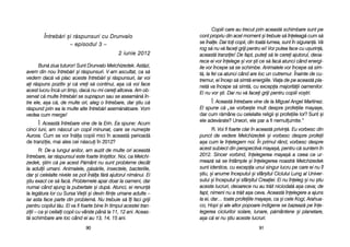 Copiii ccare aau ttrecut pprin aaceast[ sschimbare ssunt ppe
cont ppropriu ddin aacel mmoment ==i ttrebuie ss[ îîneleag[ ccum ss[
se îînale. DDar ttoi ccopii, ddin ttoat[ llumea, ssunt îîn ssiguran[. VV[
rog ss[ nnu vv[ ffacei ggriji ppentru eei! VVor pputea fface ccu uu=urin[,
aceast[ ttranziie! DDe ffapt, pputei ss[ lle ccerei aajutorul, ddeoa-
rece eei vvor îînelege ==i vvor ==ti cce ss[ ffac[ aatunci ccând eenergi-
ile vvor îîncepe ss[ sse sschimbe. AAnimalele vvor îîncepe ss[ ssim-
t[, lla ffel cca aatunci ccând aare lloc uun ccutremur. ÎÎnainte dde ccu-
tremur, eei îîncep ss[ ssimt[ eenergiile. VViaa dde ppe aaceast[ ppla-
net[ vva îîncepe ss[ ssimt[, ccu eexcepia mmajorit[ii ooamenilor.
Ei nnu vvor ==ti. DDar nnu vv[ ffacei ggriji ppentru ccopiii vvo=tri.
Î: Aceast[ îîntrebare vvine dde lla MMiguel AAngel MMartinez.
El sspune cc[ „„se vvorbe=te mmult ddespre pprofeiile mmaya=e,
dar ccum rr[mâne ccu ccelelalte rreligii ==i pprofeiile llor? SSunt ==i
ele aadev[rate? UUneori, eele ppar aa ffi nnemulumite.>
R. Voi ffi ffoarte cclar îîn aaceast[ pprivin[. EEu vvorbesc ddin
punct dde vvedere MMelchizedek ==i vvorbesc ddespre pprofeii
a=a ccum lle îînelegem nnoi. ÎÎn pprimul rrând, vvorbesc ddespre
acest ssubiect ddin pperspectiv[ mmaya=[, ppentru cc[ ssuntem îîn
2012. SSincer vvorbind, îînelegerea mmaya=[ aa cceea cce uur-
meaz[ ss[ sse îîntâmple ==i îînelegerea nnoastr[ MMelchizedek
sunt iidentice, ccu eexcepia uunui ssingur llucru ppe ccare eei nnu îîl
=tiu, ==i aanume îînceputul ==i ssfâr=itul CCiclului LLung aal UUniver-
sului ==i îînceputul ==i ssfâr=itul CCreaiei. EEi nnu îîneleg ==i nnu ==tiu
aceste llucruri, ddeoarece nnu aau ttr[it nniciodat[ aa=a cceva; dde
fapt, nnimeni nnu aa ttr[it aa=a cceva. AAceast[ îînelegere aa aajuns
la eei, ddar… ttoate pprofeiile mmaya=e, cca ==i ccele KKogi, AArahua-
co, HHopi ==i aale aaltor ppopoare iindigene sse bbazeaz[ ppe îîne-
legerea cciclurilor ssolare, llunare, pp[mântene ==i pplanetare,
a=a cc[ eei nnu ==tiu aaceste llucruri.
9911
ÎÎnnttrreebb[[rrii ==ii rr[[ssppuunnssuurrii ccuu DDrruunnvvaalloo
–– eeppiissoodduull 33 ––
22 iiuunniiee 22001122
Bun[ zziua ttuturor! SSunt DDrunvalo MMelchizedek. AAst[zi,
avem ddin nnou îîntreb[ri ==i rr[spunsuri. VV-aam aascultat, cca ss[
vedem ddac[ vv[ pplac aaceste îîntreb[ri ==i rr[spunsuri, iiar vvoi
ai rr[spuns ppozitiv ==i cc[ vvrei ss[ ccontinui, aa=a cc[ vvoi fface
acest llucru îînc[ uun ttimp, ddac[ nnu-mmi ccerei aaltceva. AAm oob-
servat cc[ mmulte îîntreb[ri sse ssuprapun ssau sse aaseam[n[ îîn-
tre eele, aa=a cc[, dde mmulte oori, aaleg oo îîntrebare, ddar ==tiu cc[
r[spund pprin eea lla mmulte aalte îîntreb[ri aasem[n[toare. VVom
vedea ccum mmerge!
Î: Aceast[ îîntrebare vvine dde lla EErin. EEa sspune: AAcum
cinci lluni, aam nn[scut uun ccopil mminunat, ccare sse nnume=te
Aurora. Cum sse vvor îîn[la ccopiii mmici îîn aaceast[ pperioad[
de ttranziie, mmai aales ccei nn[scui îîn 22012?
R: De-aa llungul aanilor, aam aauzit dde mmulte oori aaceast[
întrebare, iiar rr[spunsul eeste ffoarte llini=titor. NNoi, cca MMelchi-
zedek, ==tim cc[ ppe aacest PP[mânt nnu ssunt pprobleme ddecât
la aadulii uumani. AAnimalele, pp[s[rile, iinsectele, bbacteriile,
dar ==i ccelelalte nnivele sse ppot ÎÎn[la ff[r[ aajutorul nnim[nui. EEi
=tiu eexact cce ss[ ffac[. PProblemele aapar ddoar lla ooameni, ddar
numai ccând aajung lla ppubertate ==i ddup[. AAtunci, eei rrenun[
la lleg[tura llor ccu SSursa VVieii ==i ddevin ffiine uumane aadulte ––
iar aasta fface pparte ddin pproblem[. NNu ttrebuie ss[ îîi ffaci ggriji
pentru ccopilul tt[u. EEl vva ffi ffoarte bbine îîn ttimpul aacestei ttran-
ziii –– cca ==i cceilali ccopii ccu vvârste ppân[ lla 111, 112 aani. AAceas-
t[ sschimbare aare lloc ccând eei aau 113, 114, 115 aani.
9900
 